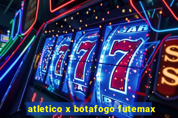 atletico x botafogo futemax