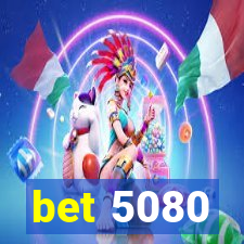 bet 5080