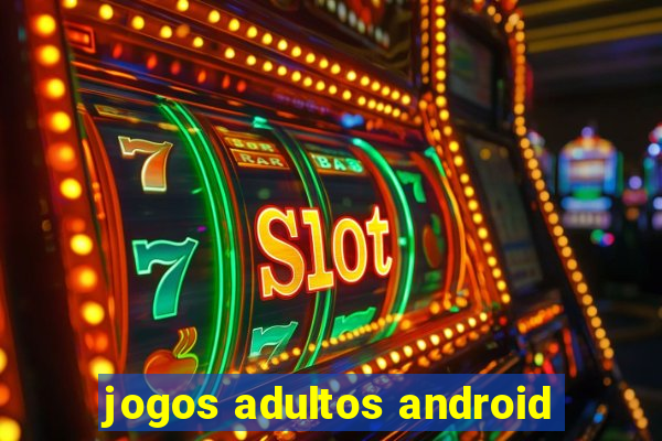 jogos adultos android