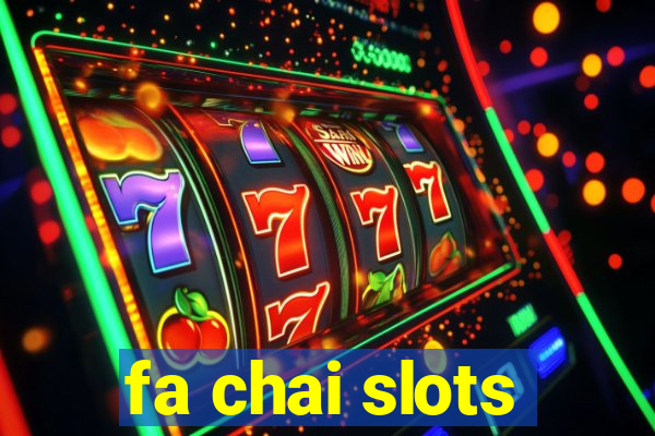 fa chai slots