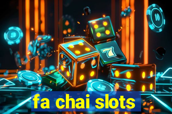 fa chai slots