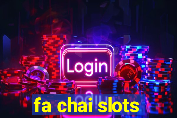 fa chai slots