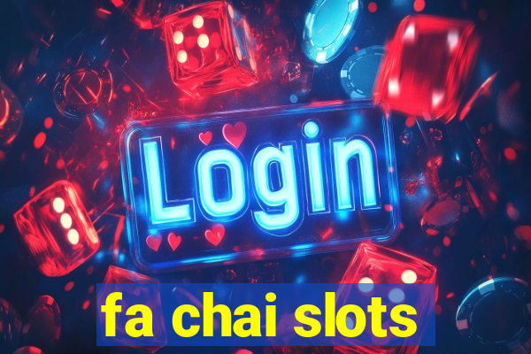 fa chai slots