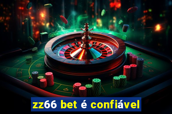 zz66 bet é confiável