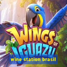 wine station brasil