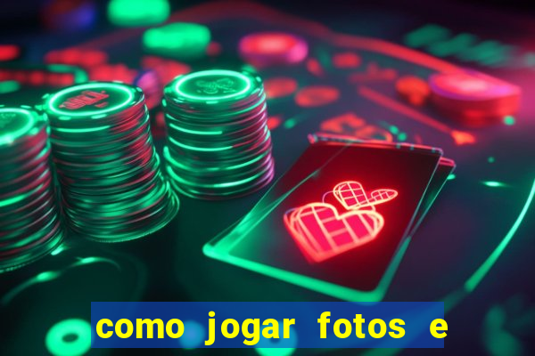 como jogar fotos e videos na nuvem