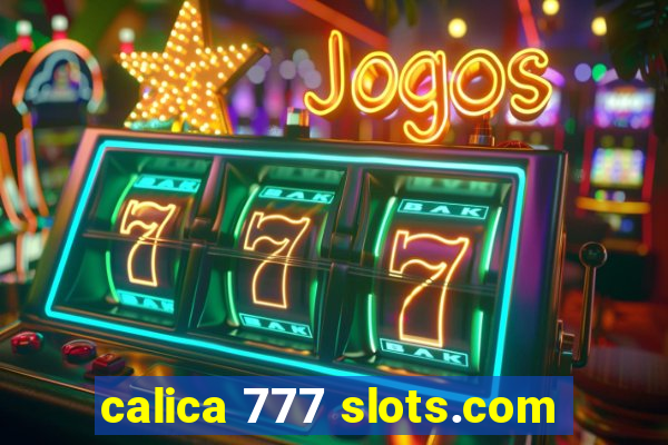 calica 777 slots.com