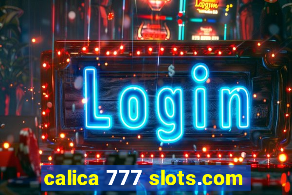 calica 777 slots.com