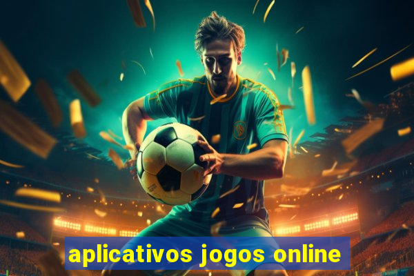 aplicativos jogos online