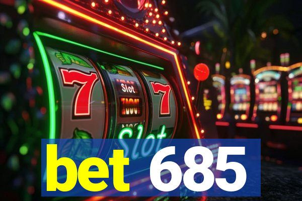 bet 685