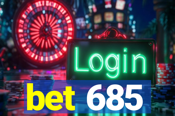 bet 685