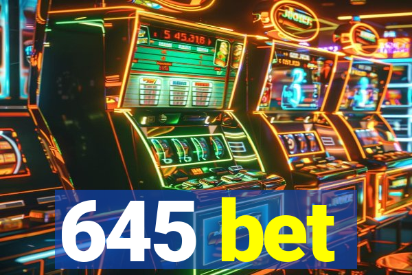 645 bet