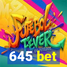 645 bet