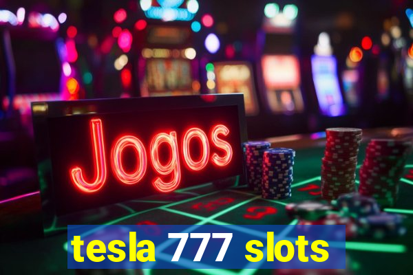 tesla 777 slots