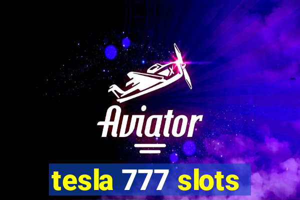 tesla 777 slots