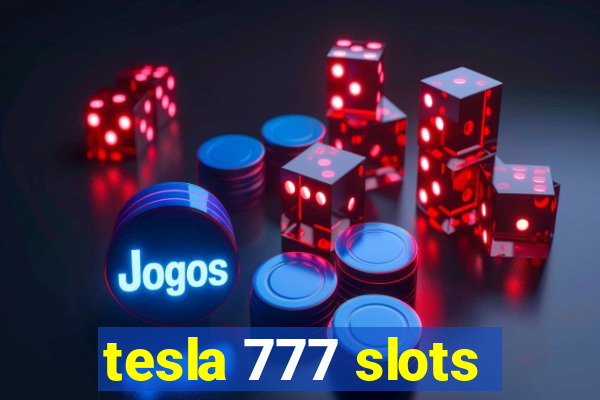 tesla 777 slots