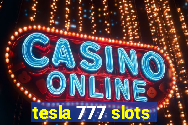 tesla 777 slots