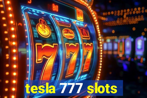 tesla 777 slots