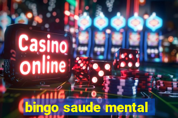 bingo saude mental