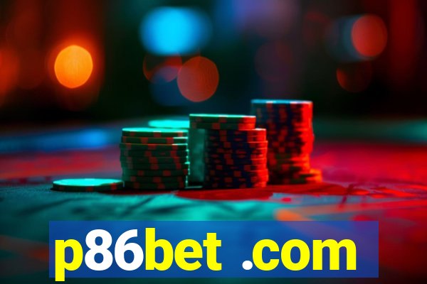 p86bet .com