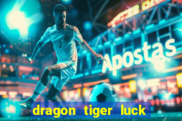 dragon tiger luck demo dinheiro infinito