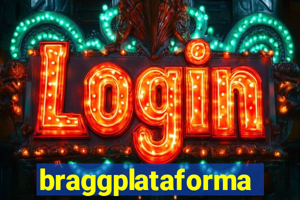 braggplataforma