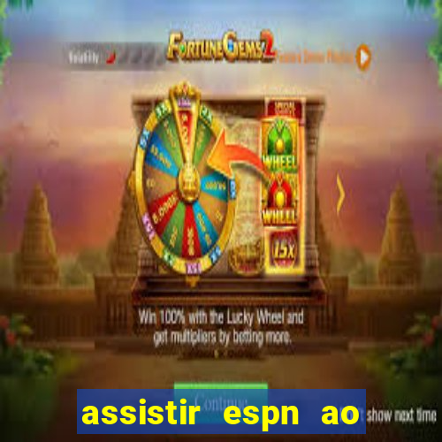 assistir espn ao vivo online gratis