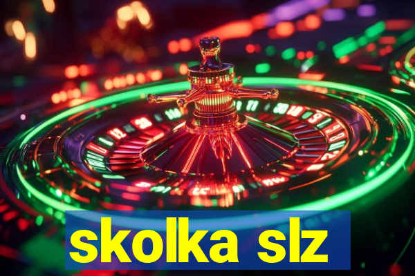 skolka slz