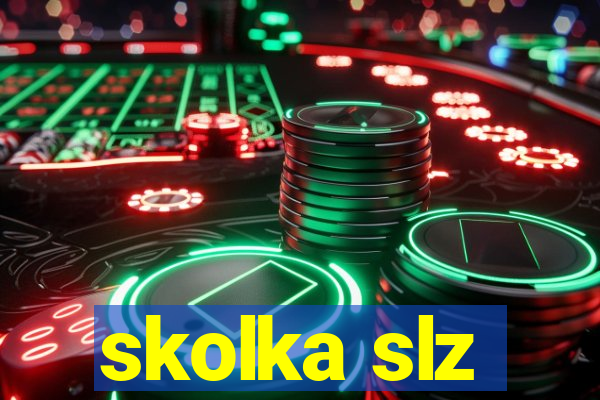 skolka slz