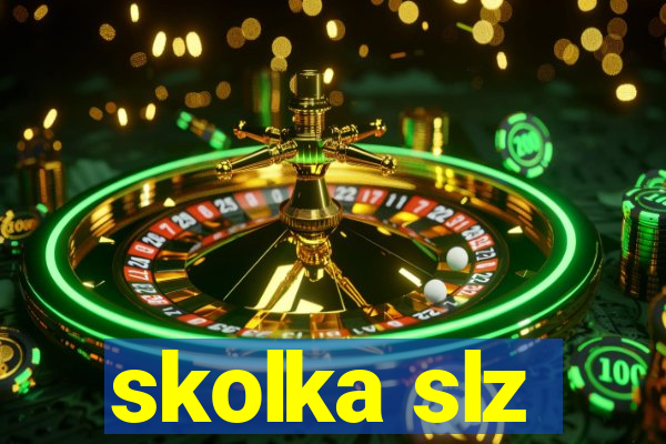 skolka slz