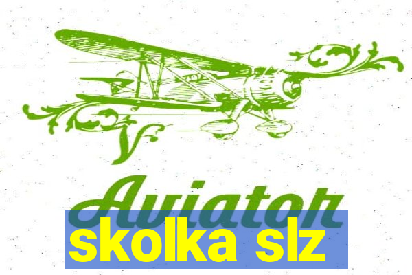 skolka slz