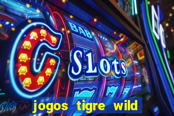 jogos tigre wild fortune tiger