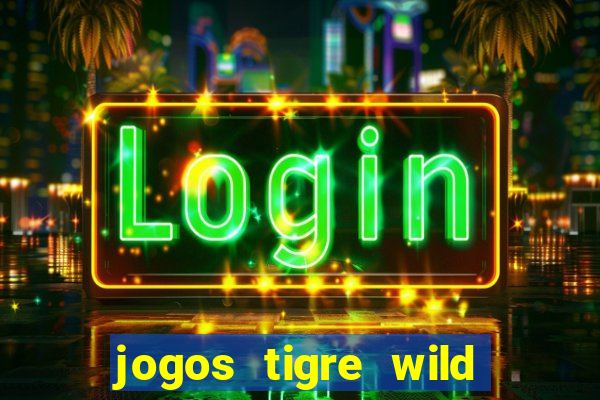 jogos tigre wild fortune tiger