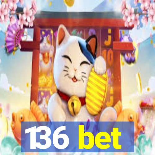 136 bet