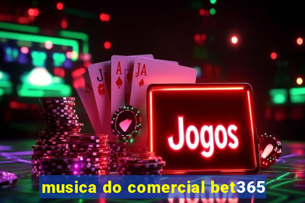 musica do comercial bet365