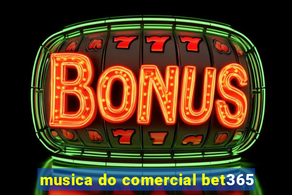 musica do comercial bet365