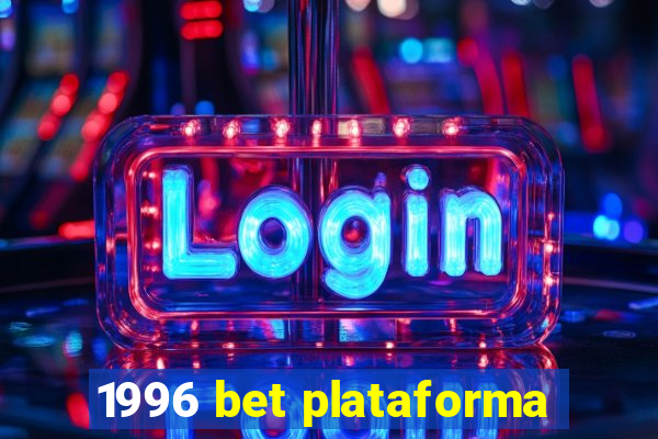 1996 bet plataforma