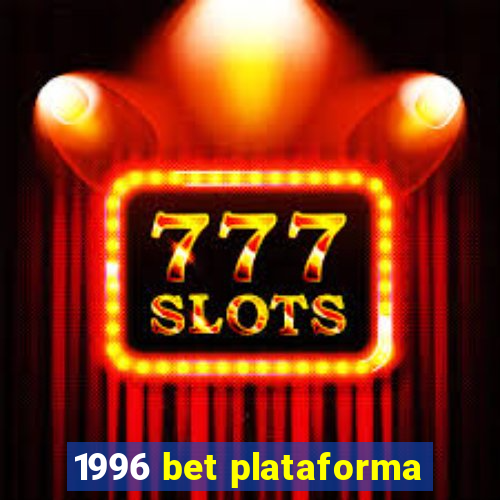 1996 bet plataforma