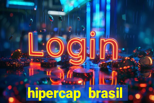 hipercap brasil como funciona