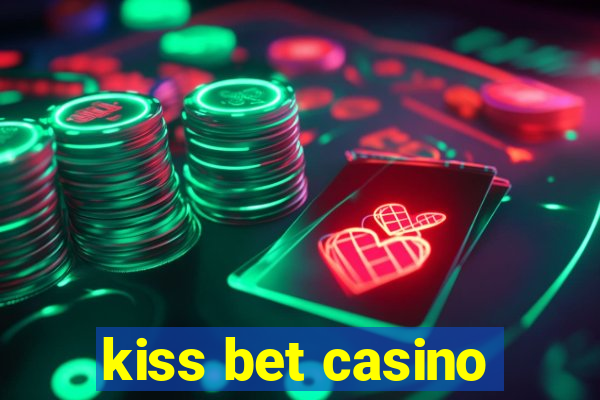 kiss bet casino