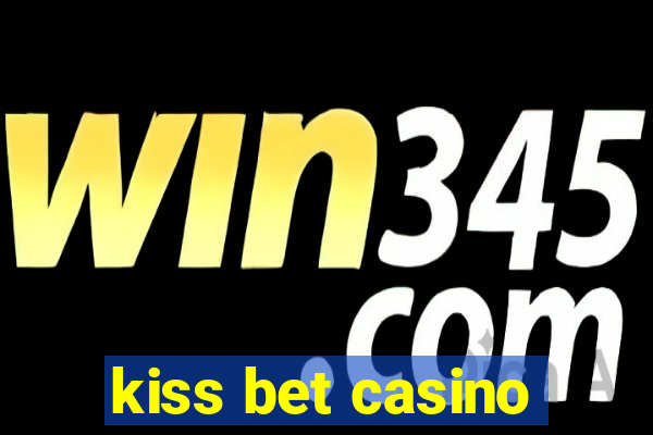 kiss bet casino