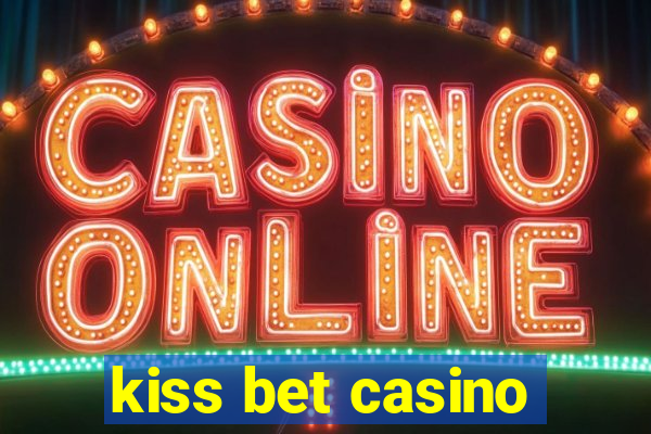 kiss bet casino