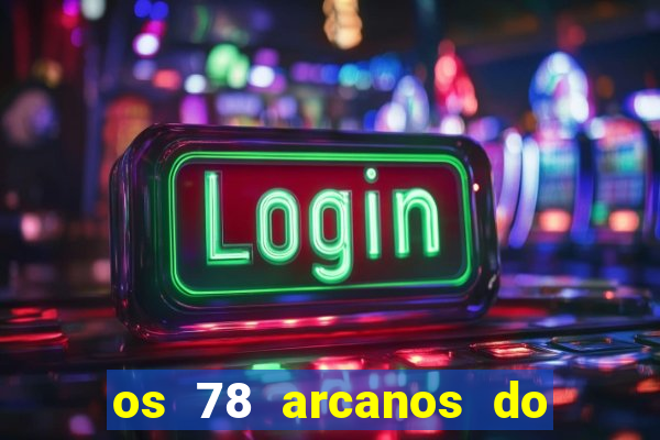 os 78 arcanos do tarot e seus significados pdf