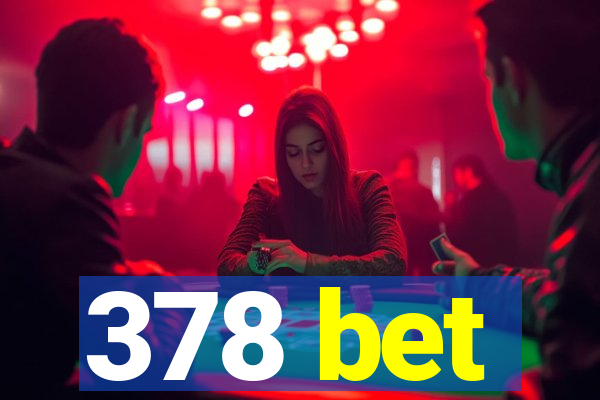 378 bet