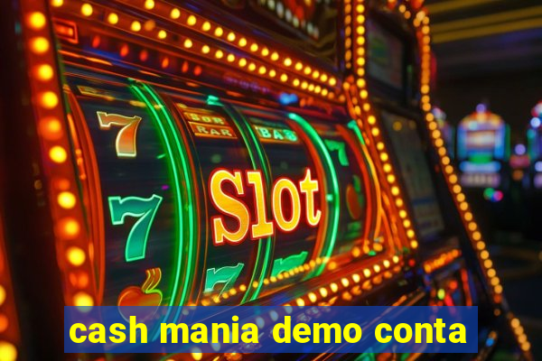 cash mania demo conta