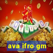 ava ifro gm