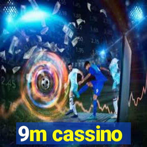 9m cassino