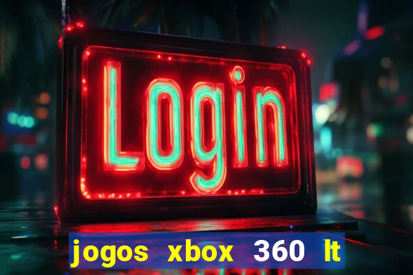 jogos xbox 360 lt 3.0 download