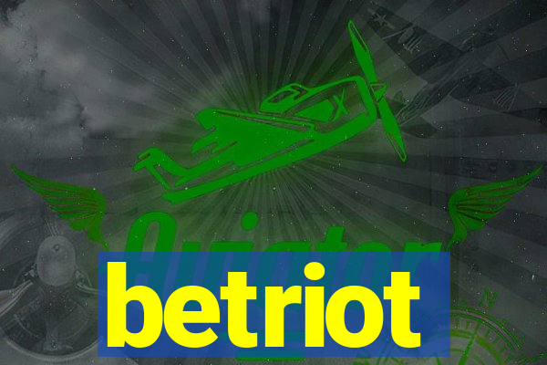 betriot