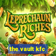 the vault kfc